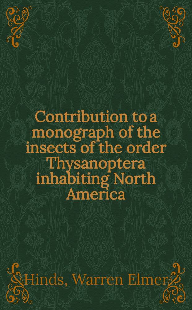 [Contribution to a monograph of the insects of the order Thysanoptera inhabiting North America