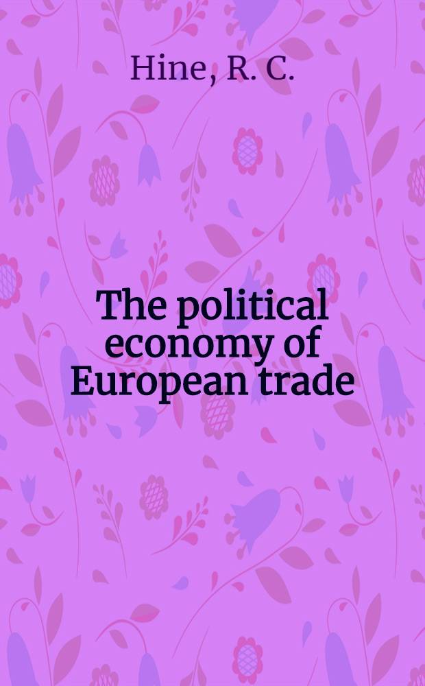 The political economy of European trade : An introd. to the trade policies of the EEC