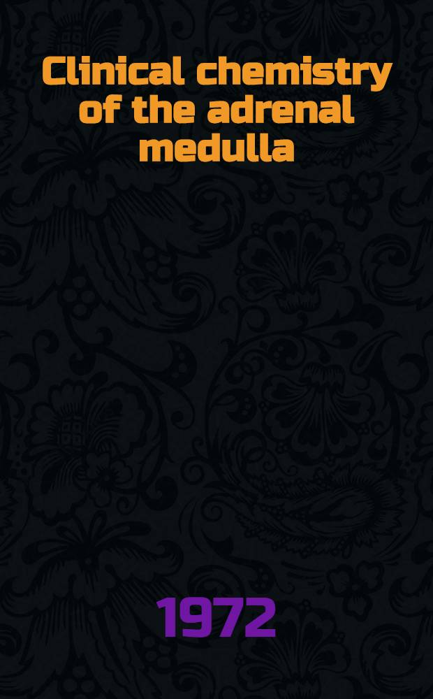 Clinical chemistry of the adrenal medulla