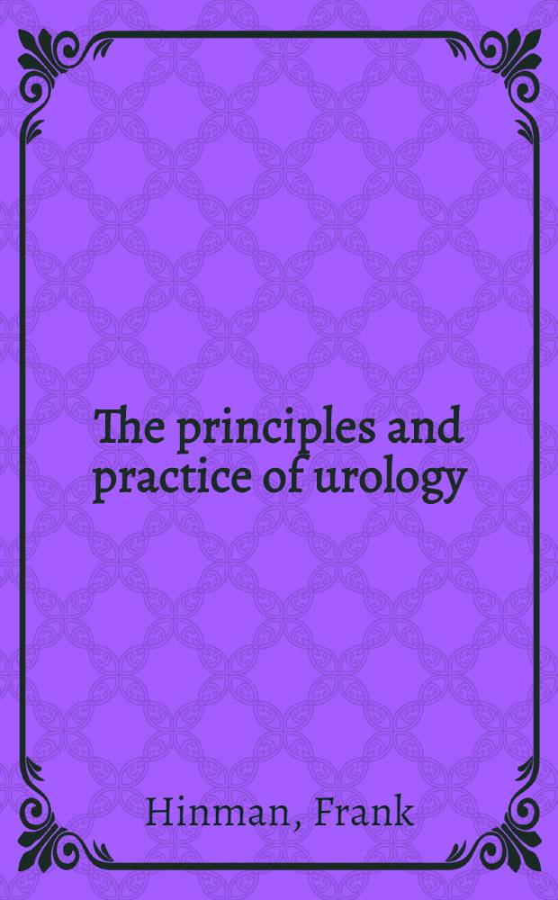 The principles and practice of urology