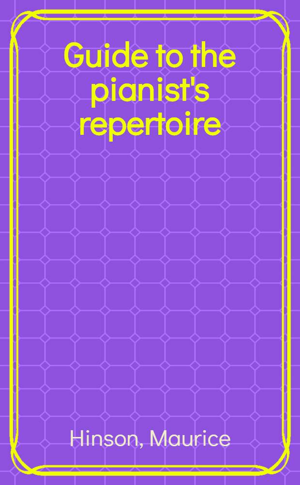 Guide to the pianist's repertoire