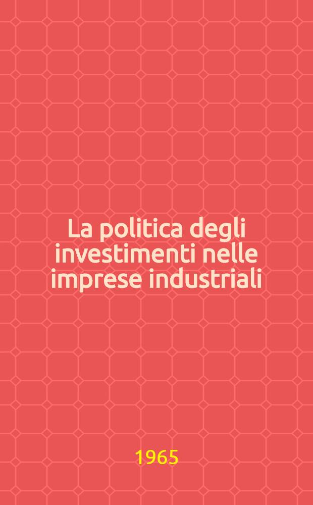 La politica degli investimenti nelle imprese industriali