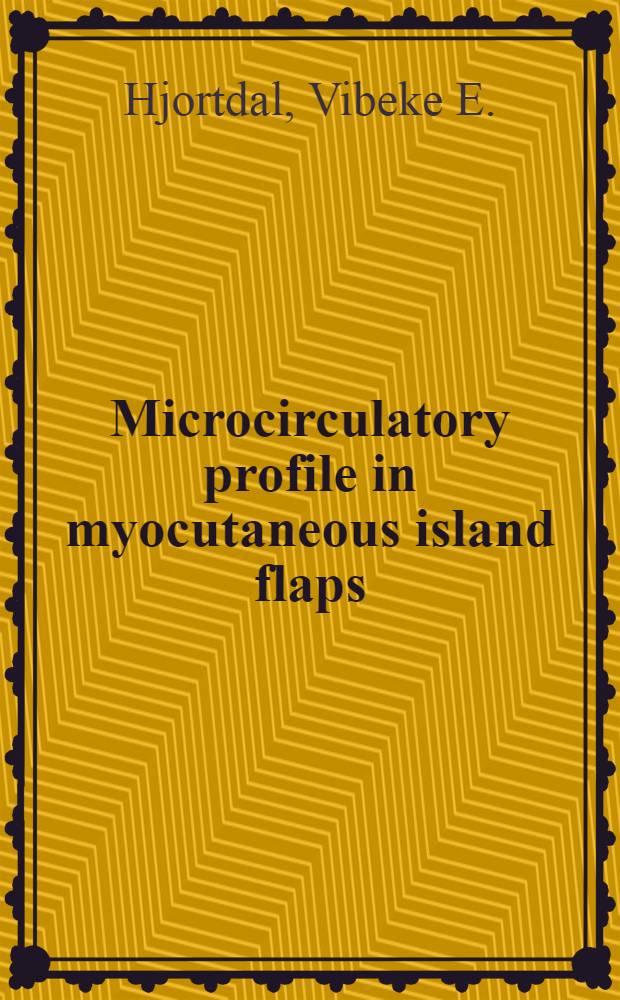 Microcirculatory profile in myocutaneous island flaps : An experimental study in pigs : Diss.