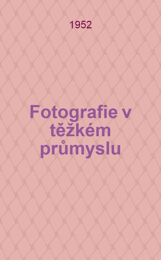 Fotografie v těžkém průmyslu