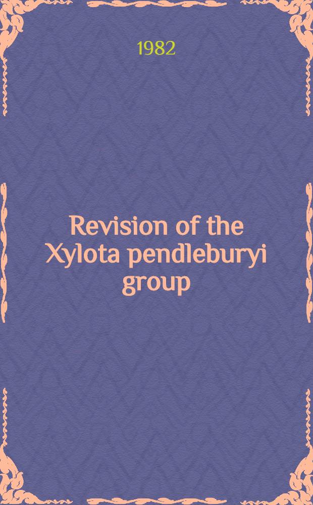 Revision of the Xylota pendleburyi group (Diptera, Syrphidae)