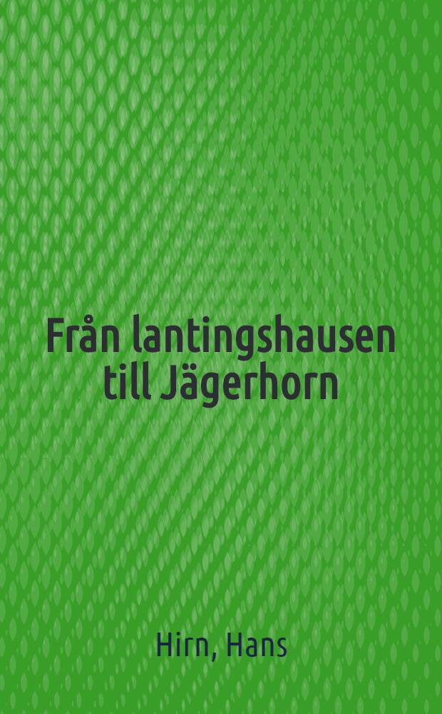 Från lantingshausen till Jägerhorn : Ett värvat regemente i Finland 1751-1808