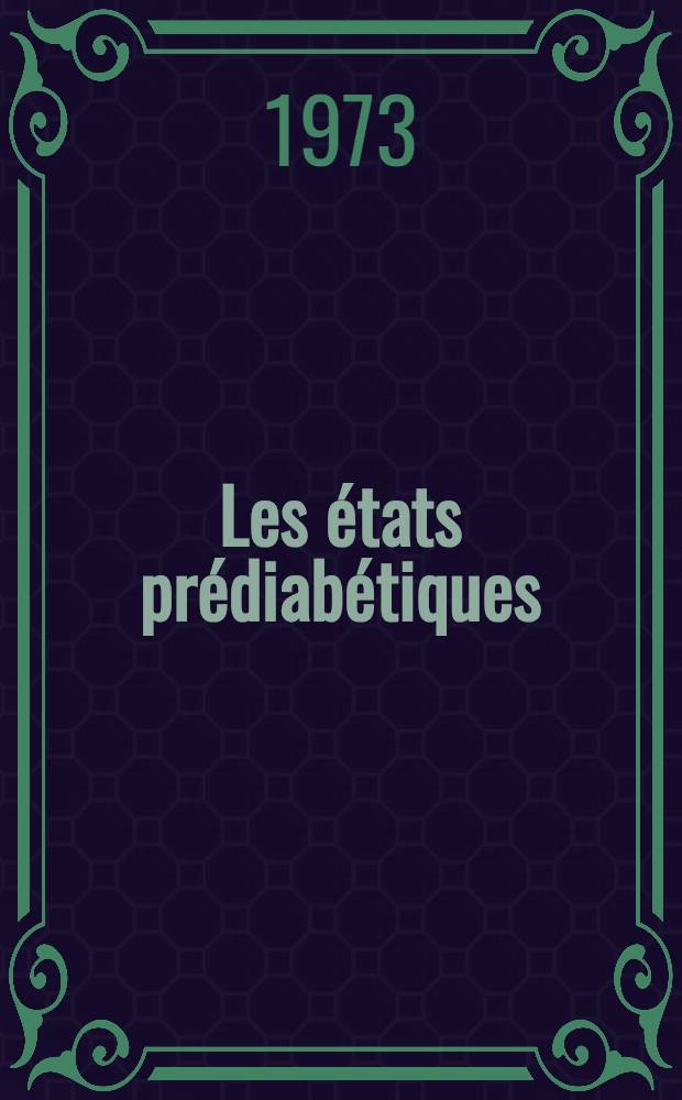 Les états prédiabétiques : Thèse ..