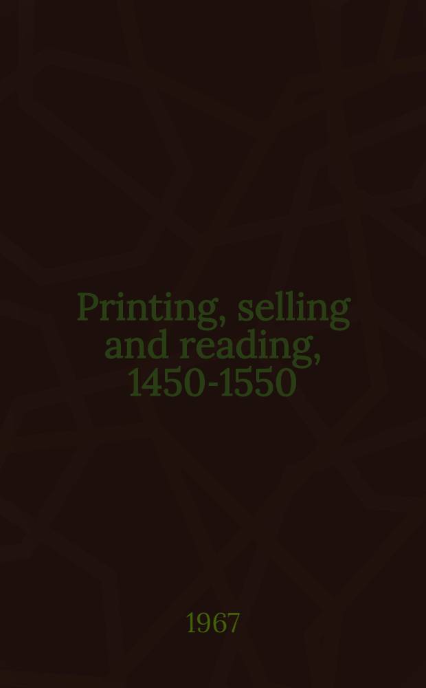 Printing, selling and reading, 1450-1550