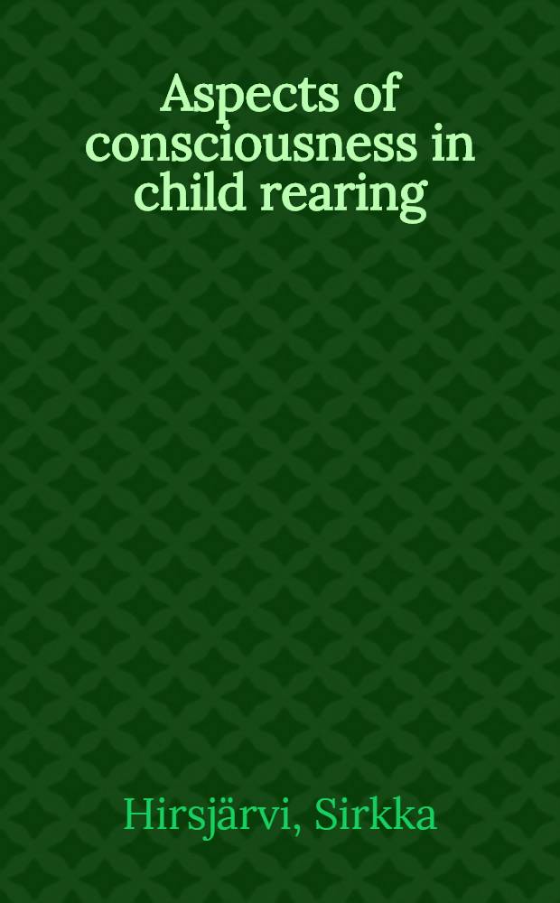 Aspects of consciousness in child rearing : Diss.