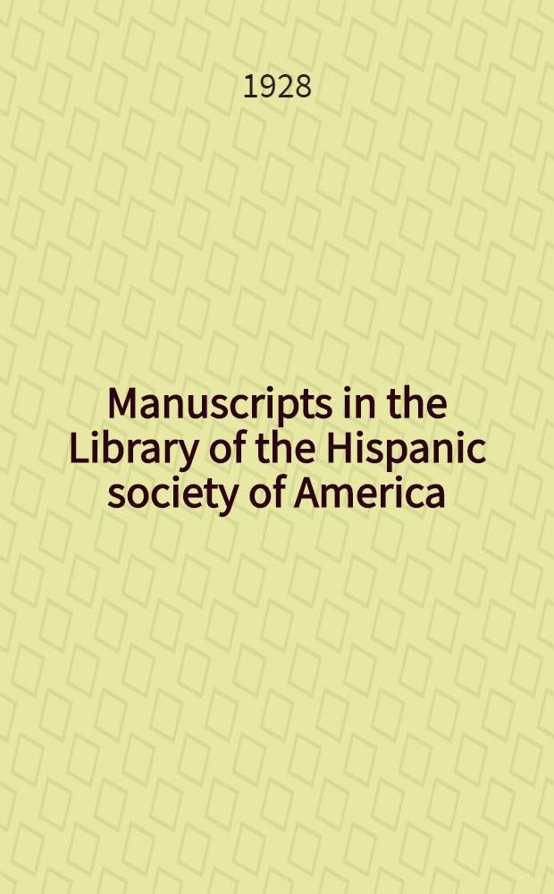 Manuscripts in the Library of the Hispanic society of America : Alfonso Rodriguez of Zaragoza, Cordoba 31 December 1454 O. S. 1455, manuscript B2