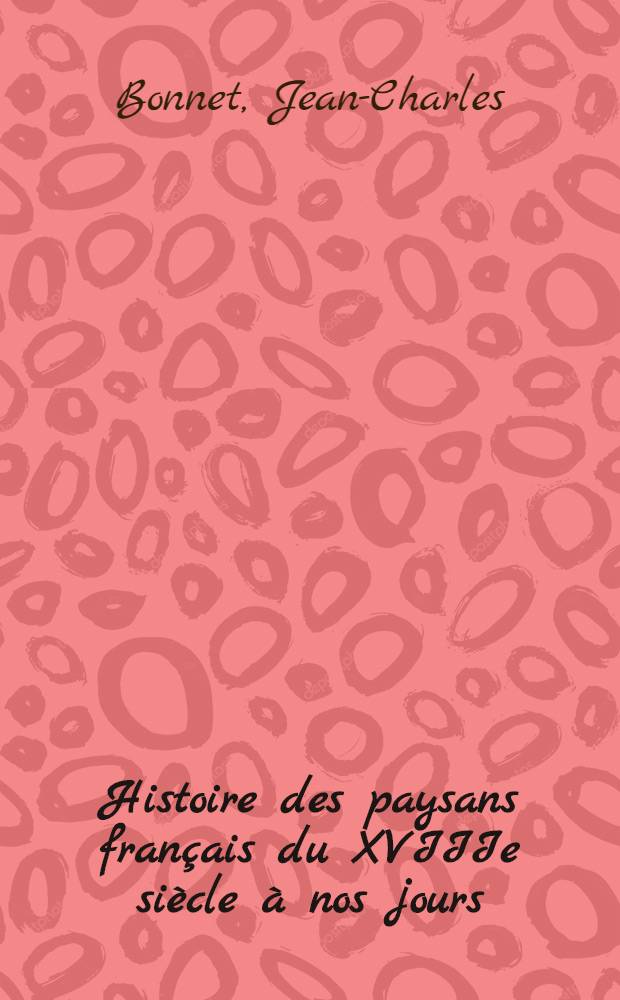 Histoire des paysans français du XVIIIe siècle à nos jours