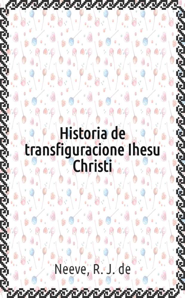 Historia de transfiguracione Ihesu Christi : Crit. uitg. volgens ms. Utr. UB 406