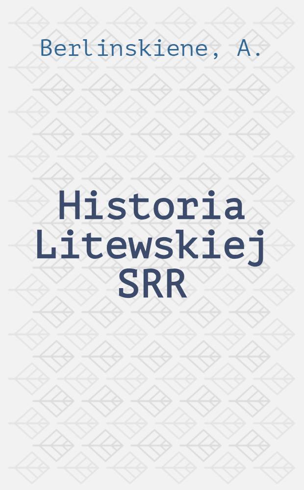 Historia Litewskiej SRR : Dla klas VII-VIII
