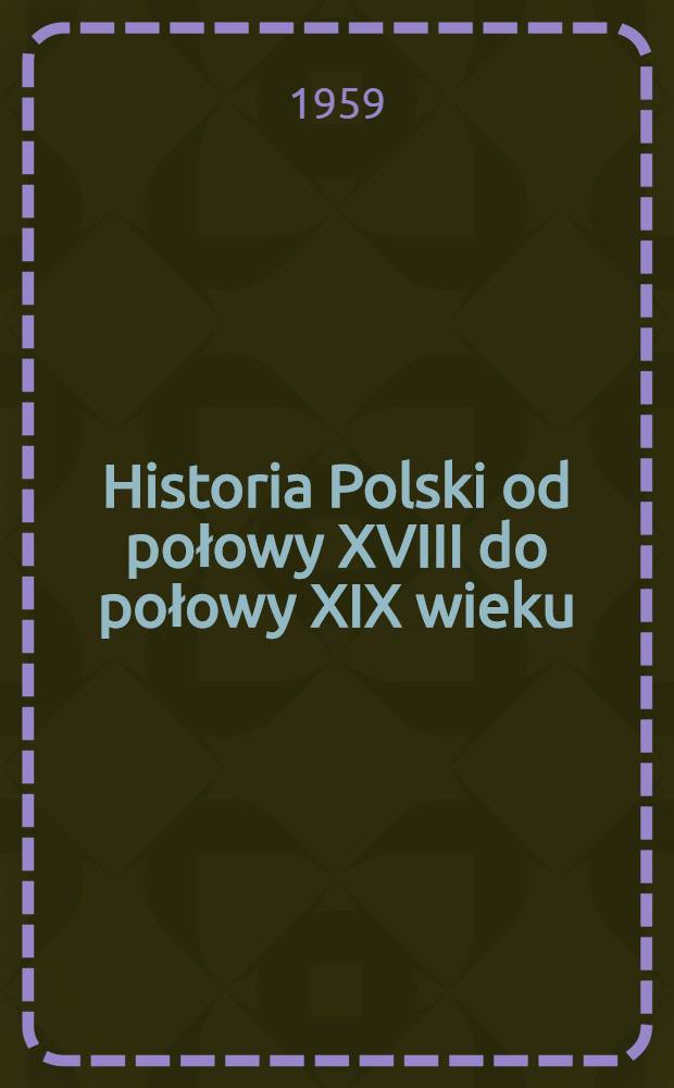 Historia Polski od połowy XVIII do połowy XIX wieku