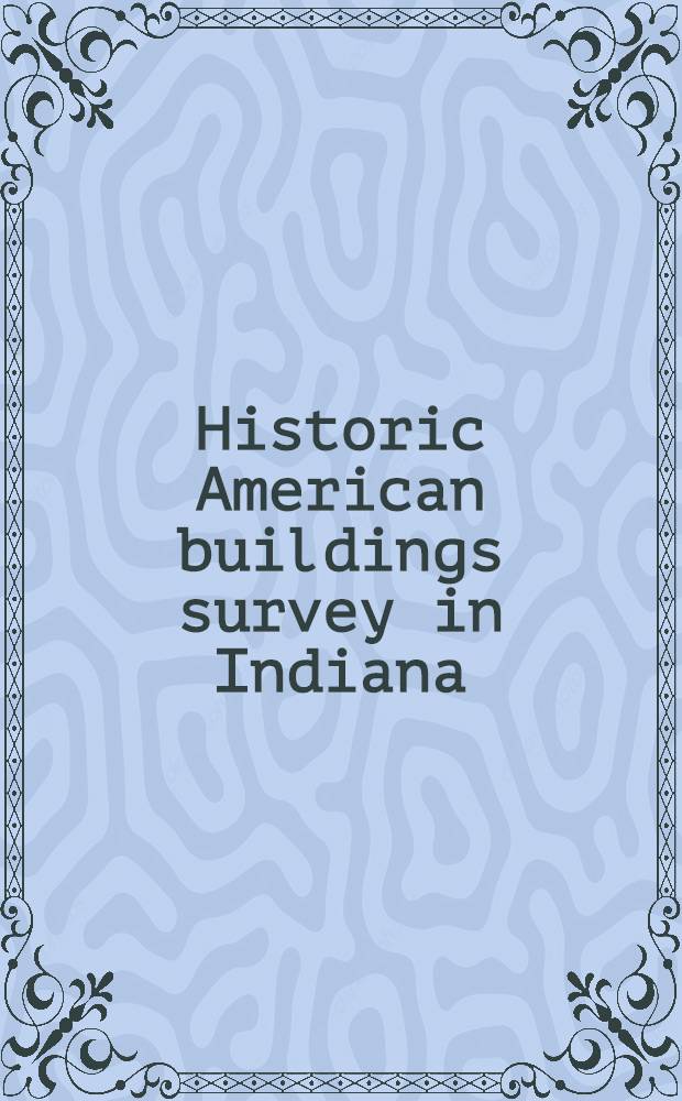 Historic American buildings survey in Indiana