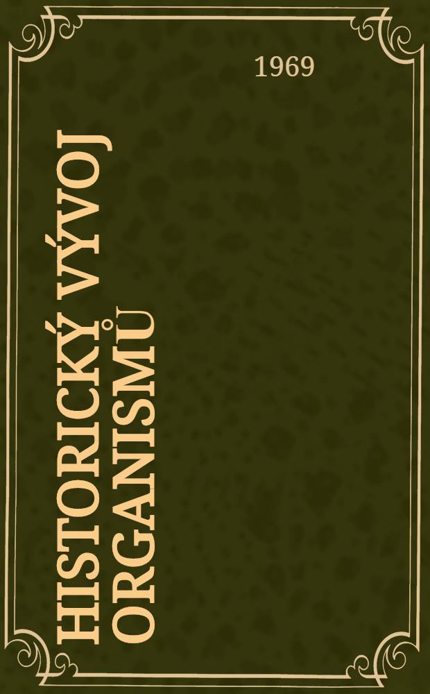 Historický vývoj organismů : Fylogenese mikroorganismů, rostlin a živočichů