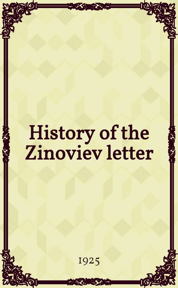 History of the Zinoviev letter : Facts about the infamous letter, "Red letter"
