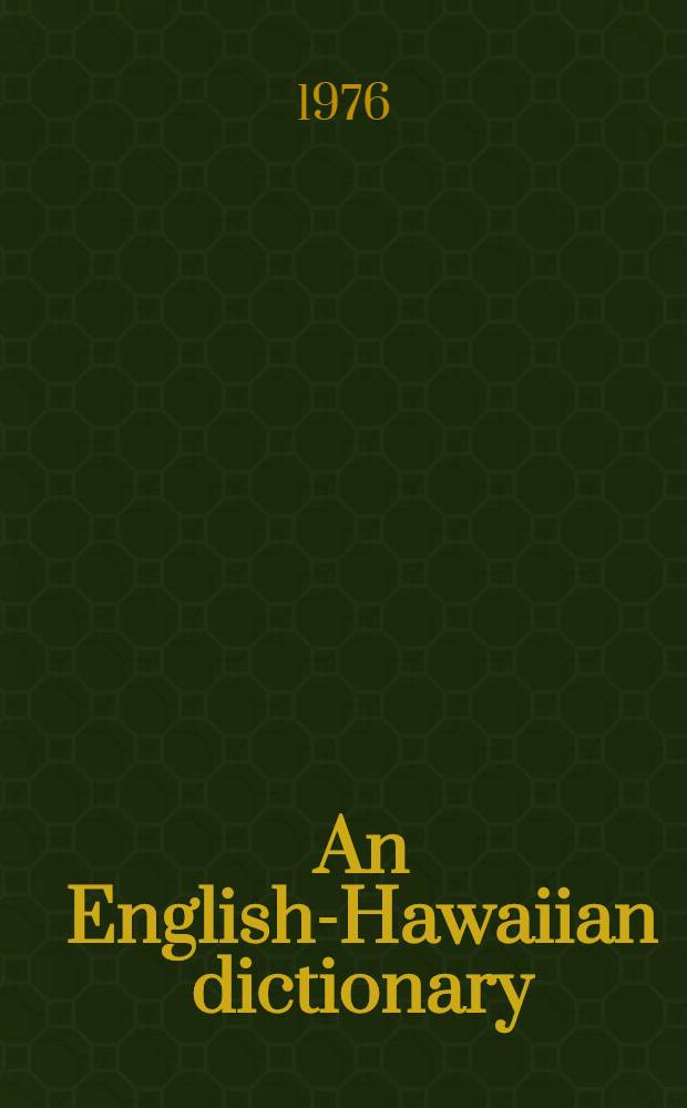An English-Hawaiian dictionary : With various useful tab