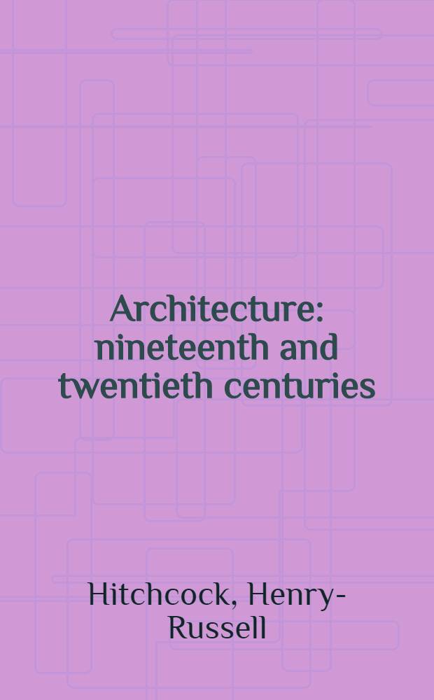Architecture: nineteenth and twentieth centuries