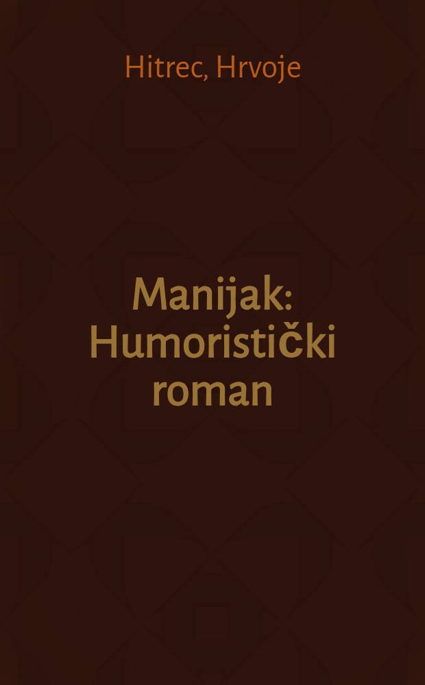 Manijak : Humoristički roman