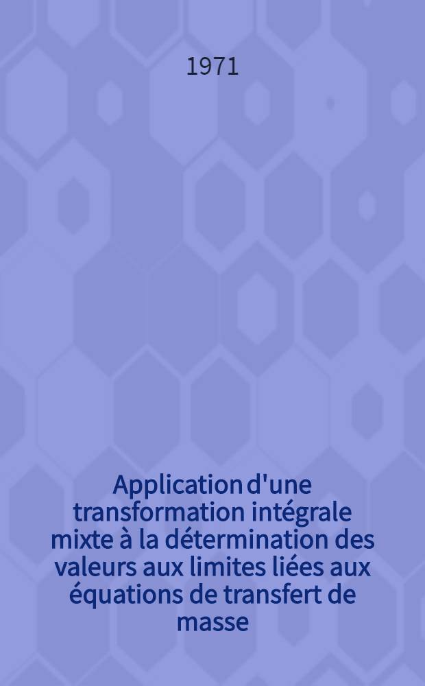 Application d'une transformation intégrale mixte à la détermination des valeurs aux limites liées aux équations de transfert de masse