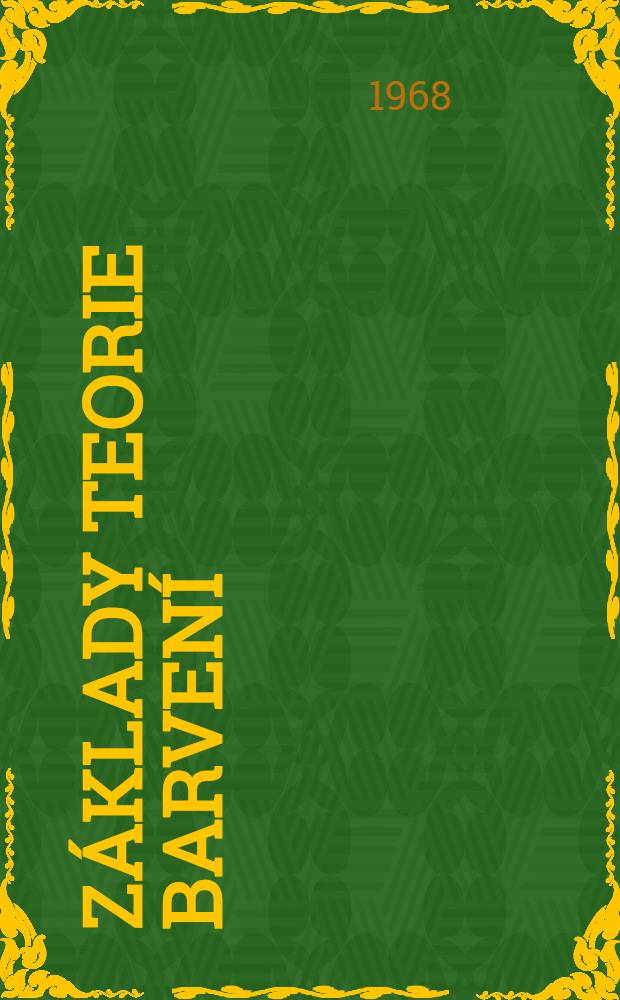 Základy teorie barvení : Vysokoškolská učebnice