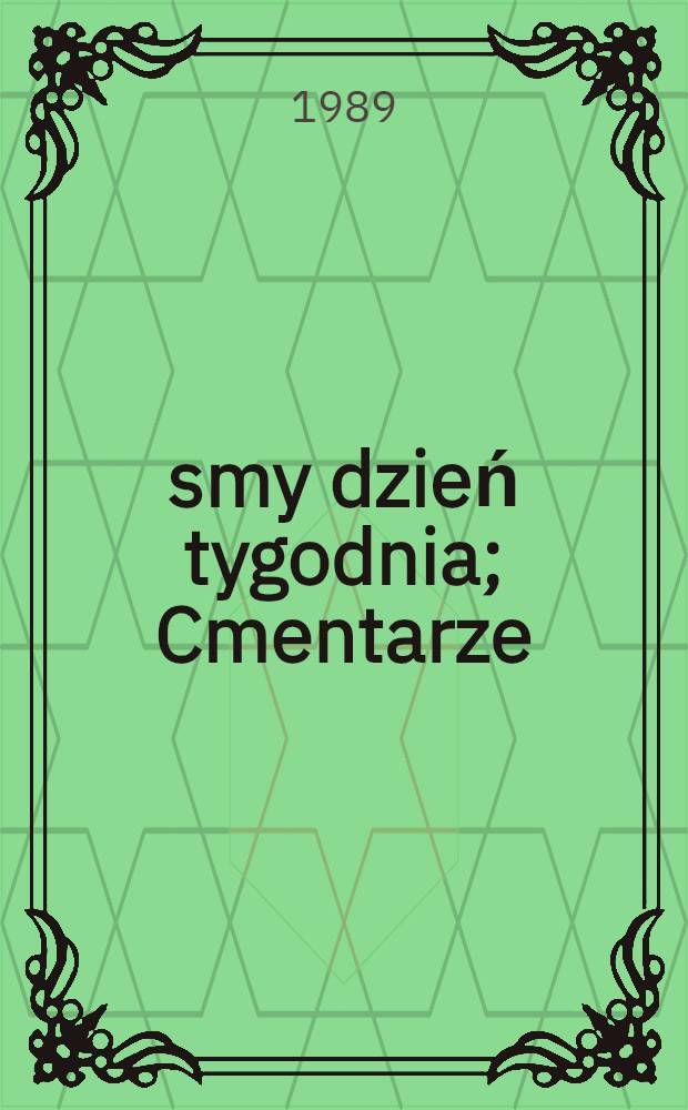 Ósmy dzień tygodnia; Cmentarze; Następny do raju: Opowieści
