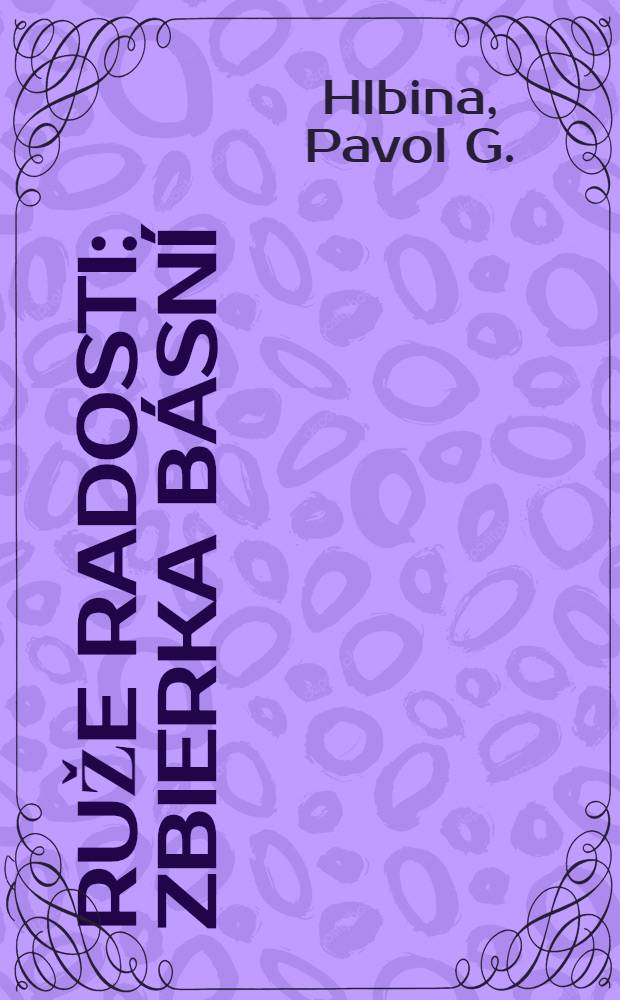 Ruže radosti : Zbierka básní