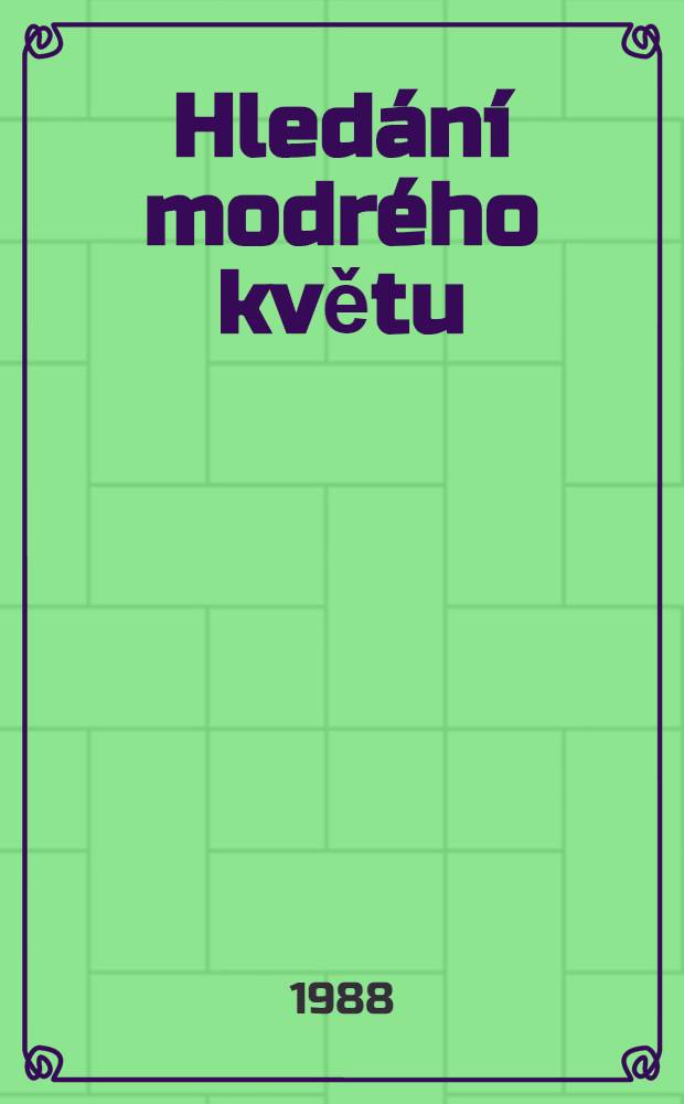 Hledání modrého květu : Antologii z básní čes. romantismu