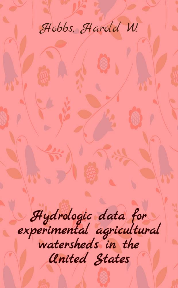 Hydrologic data for experimental agricultural watersheds in the United States : 1960-61