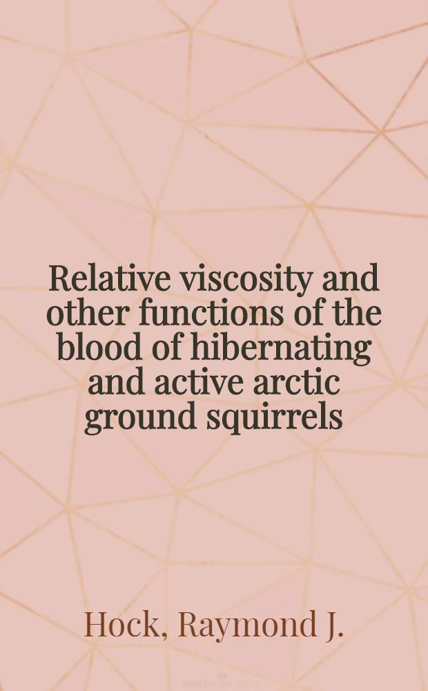 Relative viscosity and other functions of the blood of hibernating and active arctic ground squirrels
