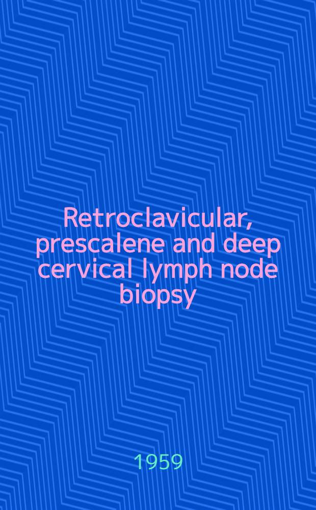 Retroclavicular, prescalene and deep cervical lymph node biopsy