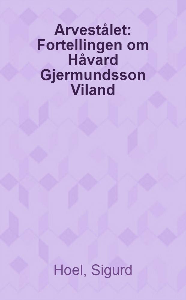 Arvestålet : Fortellingen om Håvard Gjermundsson Viland : Ungdommen