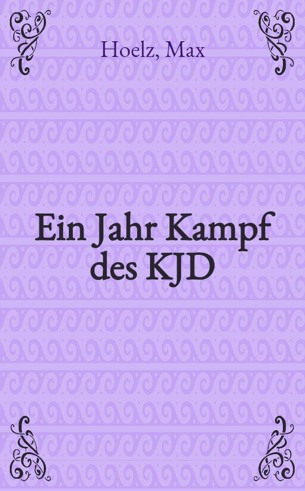 ... Ein Jahr Kampf des KJD
