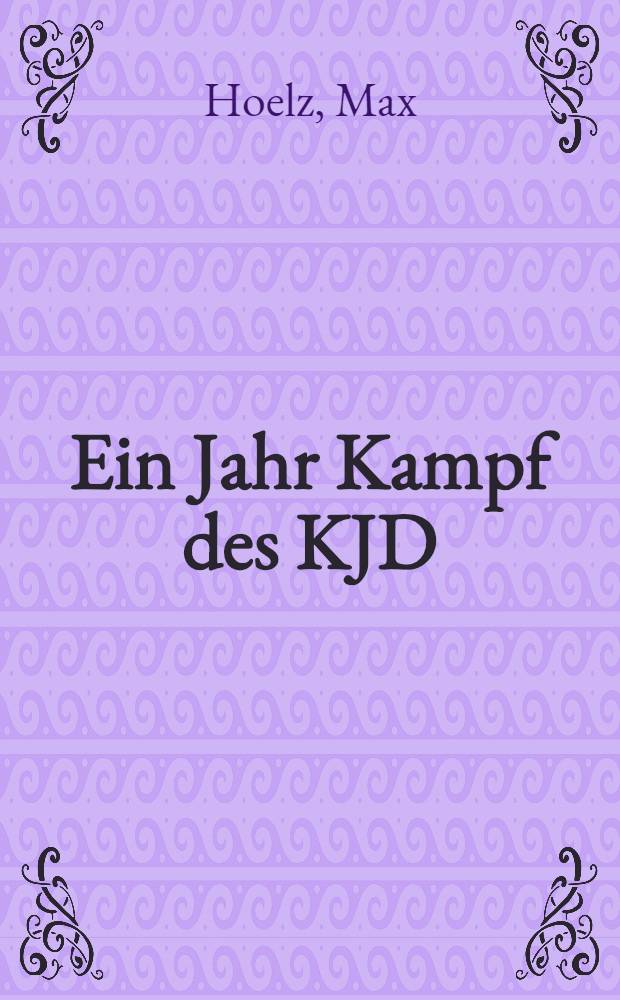 ... Ein Jahr Kampf des KJD