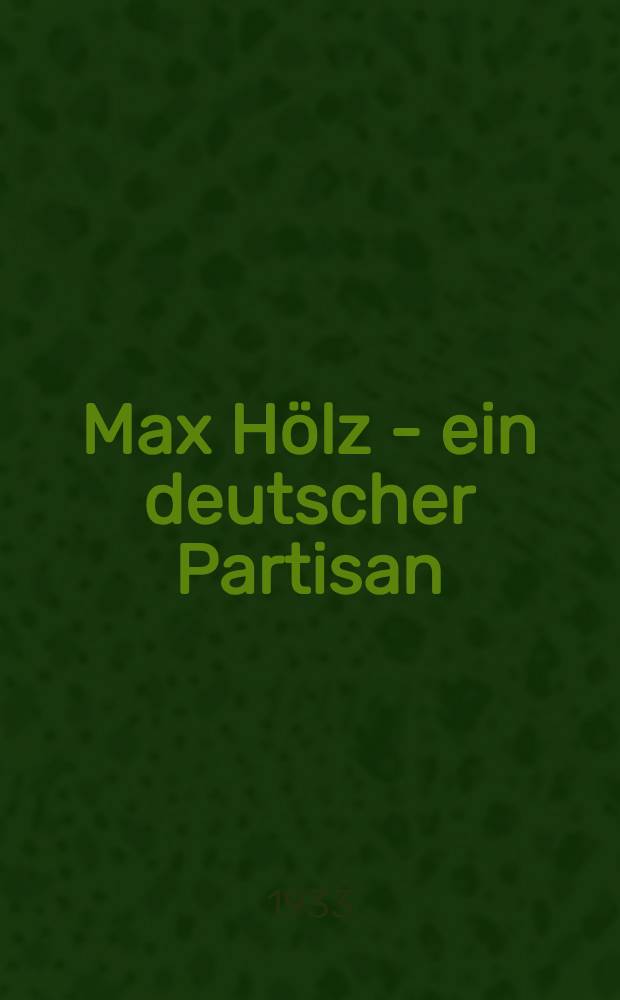Max Hölz - ein deutscher Partisan