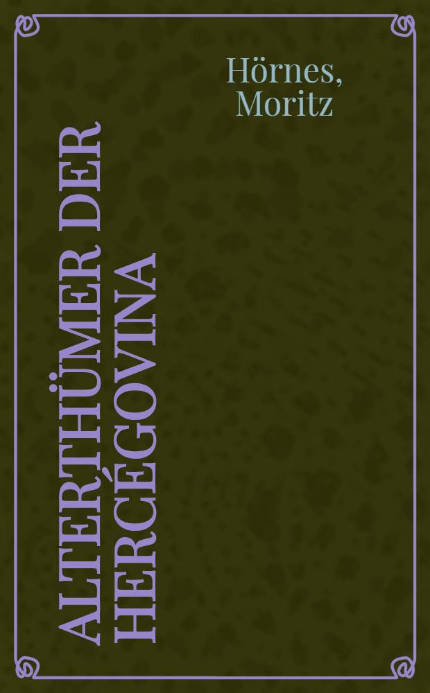 Alterth&uuml;mer der Herc&eacute;govina