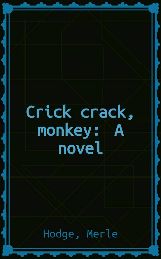 Crick crack, monkey : A novel