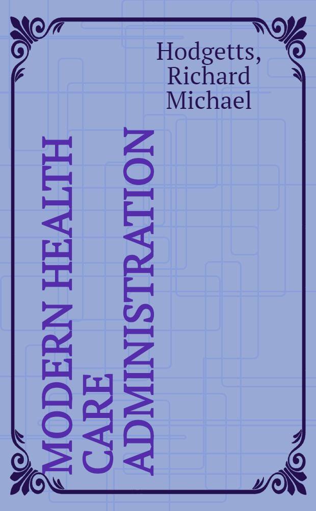 Modern health care administration