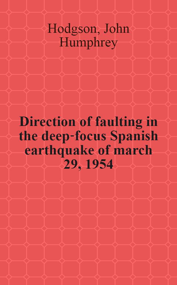 Direction of faulting in the deep-focus Spanish earthquake of march 29, 1954