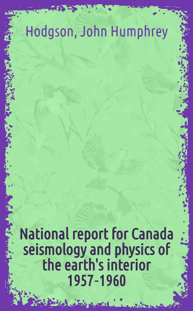 National report for Canada seismology and physics of the earth's interior 1957-1960