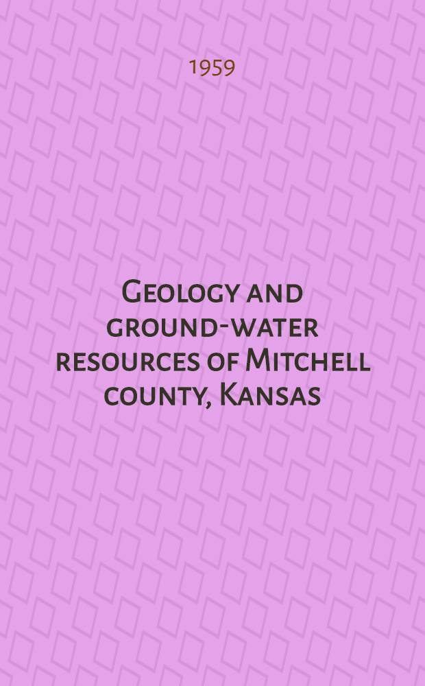 Geology and ground-water resources of Mitchell county, Kansas