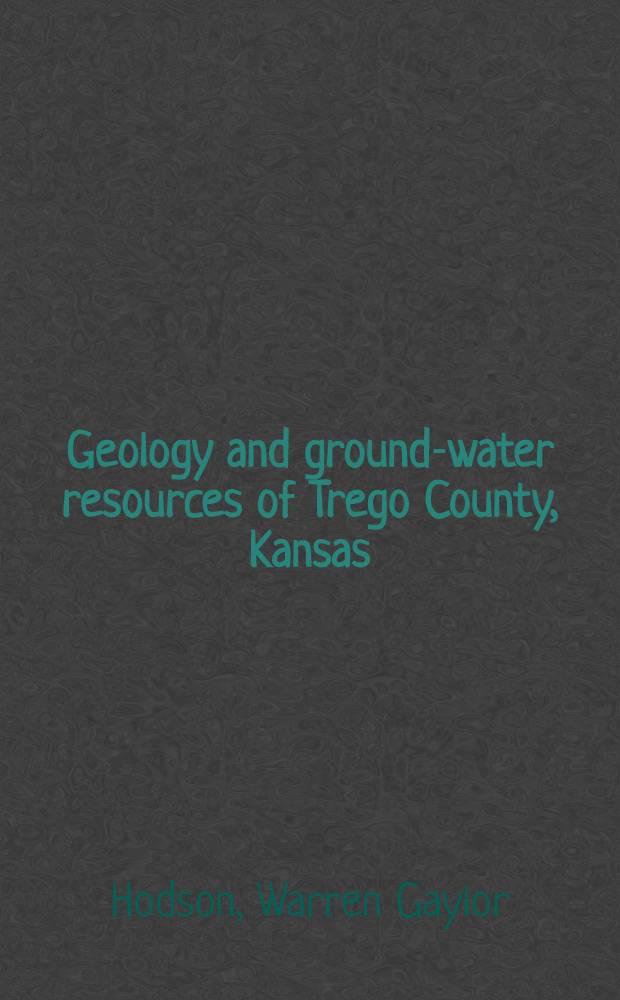 Geology and ground-water resources of Trego County, Kansas