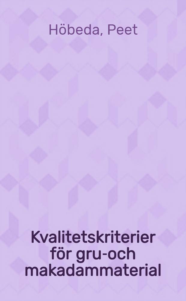 Kvalitetskriterier f&ouml;r grus- och makadammaterial : En litteraturinventering