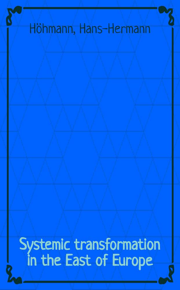 Systemic transformation in the East of Europe : Tasks, risks a. external aspects