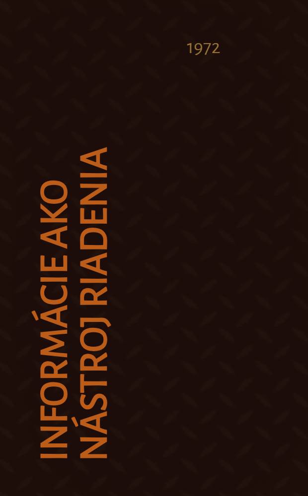 Inform&aacute;cie ako n&aacute;stroj riadenia