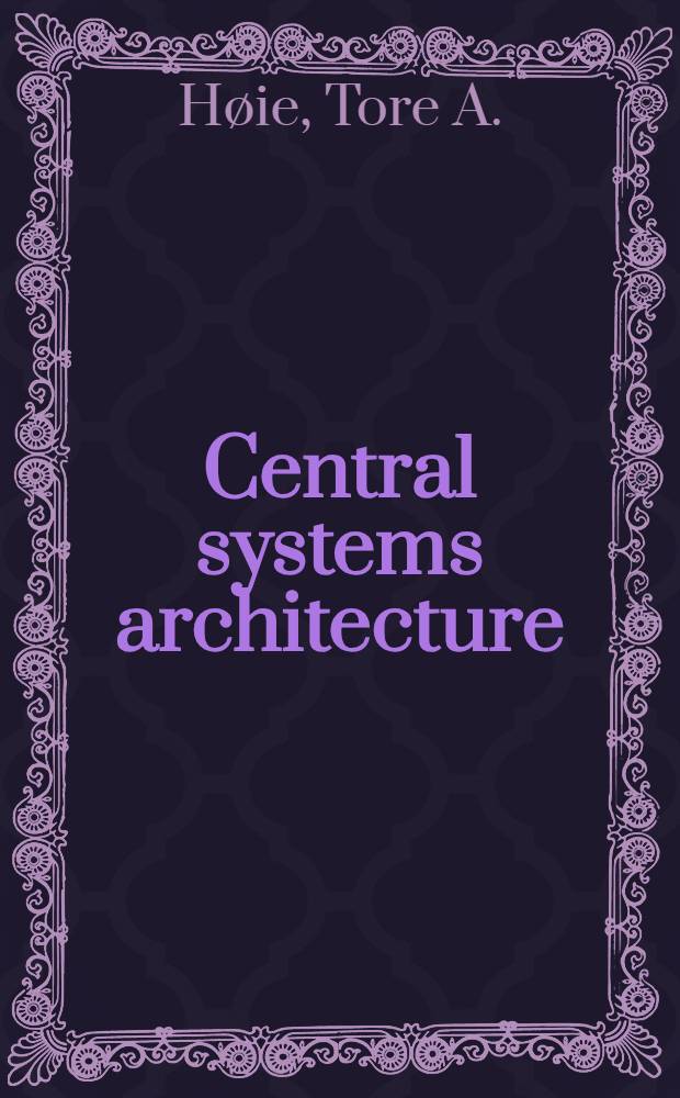 Central systems architecture : Planning a. controlling complex IBM computing centres