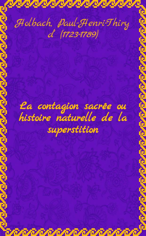 La contagion sacr&eacute;e ou histoire naturelle de la superstition : T. 1-2