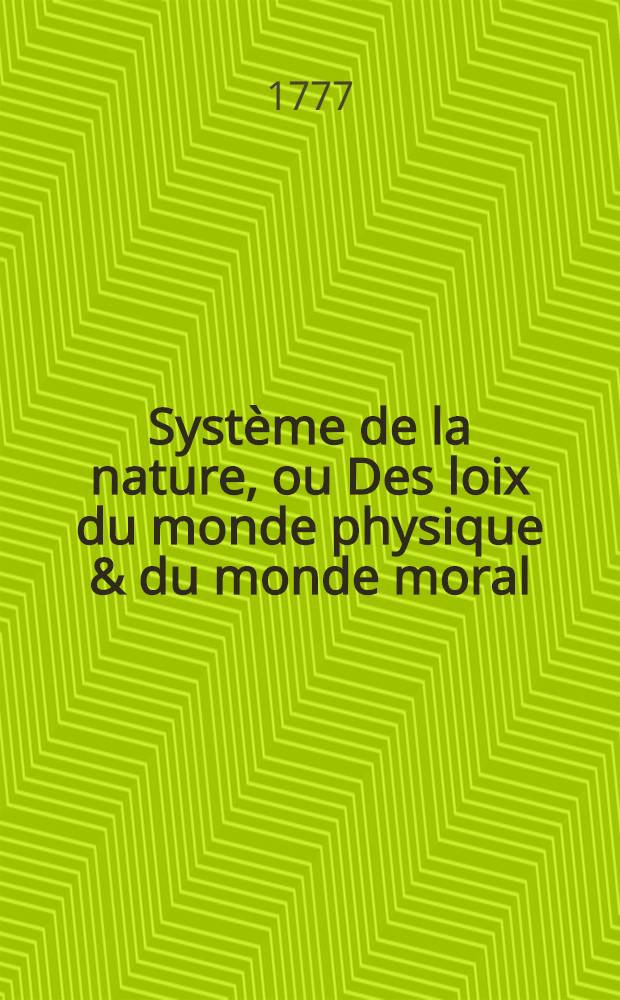 Système de la nature, ou Des loix du monde physique & du monde moral