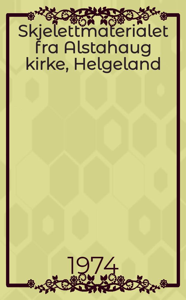 Skjelettmaterialet fra Alstahaug kirke, Helgeland